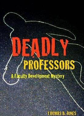 【预售】Deadly Professors: A Faculty Development Mystery