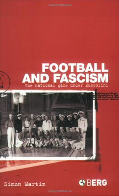 【预售】Football and Fascism: The National Game Under ...