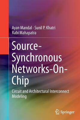 【预订】Source-Synchronous Networks-On-Chip:...
