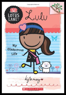 【预售】Lotus Lane #3: Lulu: My Glamorous Life (a Branche