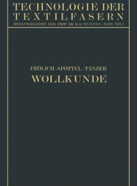 【预订】Wollkunde: Bildung Und Eigenschaften...