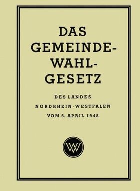 【预售】Das Gemeinde-Wahlgesetz Des Landes Nordrhein-W...