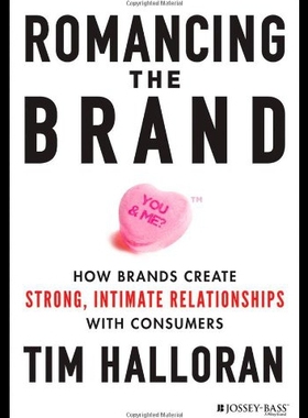 【预售】Romancing the Brand: How Brands Create Strong, In