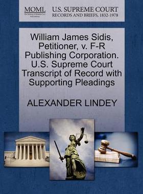 【预售】William James Sidis, Petitioner, V. F-R Publishin...
