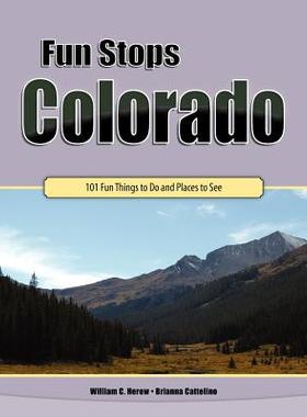 【预售】Fun Stops Colorado: 101 Fun Things to Do and P...