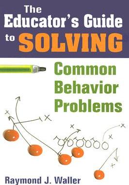 【预售】The Educator's Guide to Solving Common Behavior P...