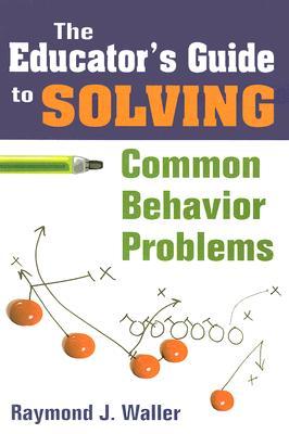 【预售】The Educator's Guide to Solving Common Behavior P...