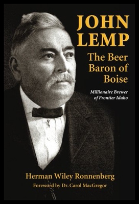 【预售】John Lemp: The Beer Baron of Boise: Millionaire B