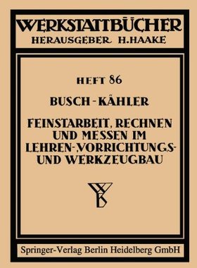 【预订】Feinstarbeit, Rechnen Und Messen Im ...