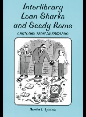 【预售】Interlibrary Loan Sharks and Seedy ROMs: Cartoons