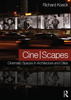 【4周达】Cine-Scapes: Cinematic Spaces in Architecture and Cities [9780415600798]