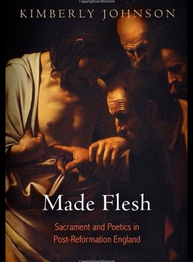 【预售】Made Flesh: Sacrament and Poetics in Post-Reforma