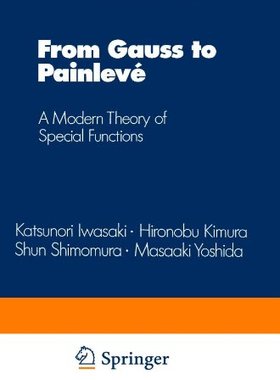 【预售】From Gauss to Painleve: A Modern Theory of Spe...