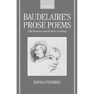 预订 Baudelaire's Prose Poems: The Practice and Politics of Irony [9780198158776]