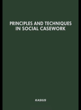 【预售】Principles and Techniques in Social Casework: Sel