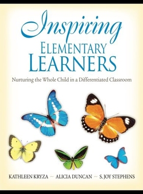 【预售】Inspiring Elementary Learners: Nurturing the Whol
