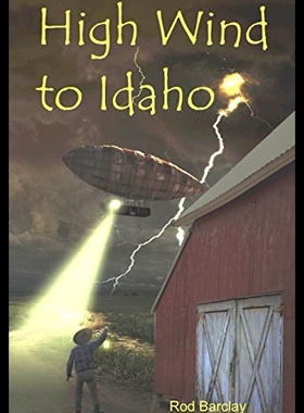 【预售】High Wind to Idaho: An Historical Airship Adventu