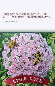 预订 Literacy and Intellectual Life in the Cherokee Nation, 1820-1906: Volume 58 [9780806143996]