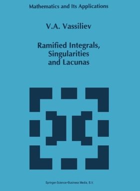 【预订】Ramified Integrals, Singularities an...