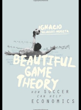 【预售】Beautiful Game Theory: How Soccer Can Help Econom