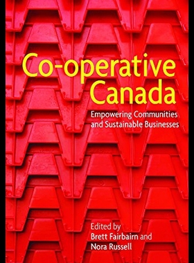 【预售】Co-Operative Canada: Empowering Communities and S