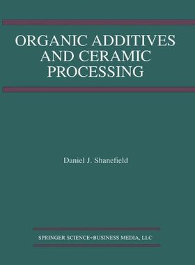 【预售】Organic Additives and Ceramic Processing: With...