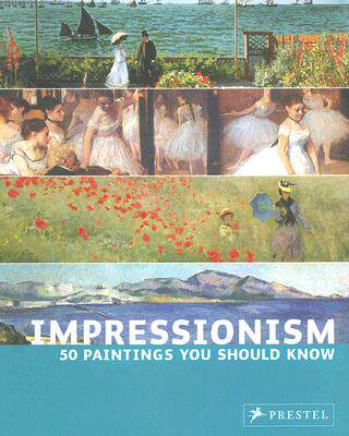 【预订】Impressionism: 50 Paintings You Shou...