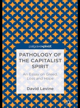 【预售】Pathology of the Capitalist Spirit: An Essay on G