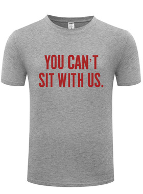 2017外贸男式短袖T恤 You Cant Sit With Us 搞笑 Swag  厂家直销