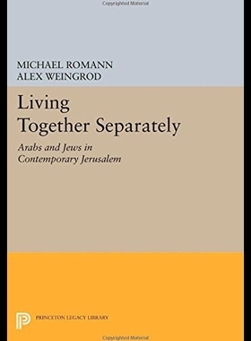 【预售】Living Together Separately: Arabs and Jews in Con