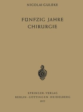 【预订】Funfzig Jahre Chirurgie