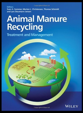 【预售】Animal Manure Recycling: Treatment and Management