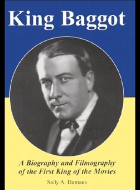 【预售】King Baggot: A Biography and Filmography of the F