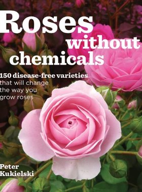 【预售】Roses Without Chemicals: 150 Disease-Free Vari...