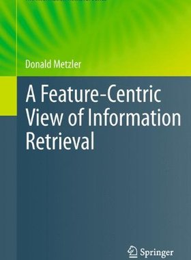 【预订】A Feature-Centric View of Informatio...