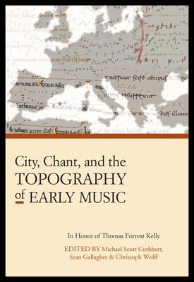 【预售】City, Chant, and the Topography of Early Music