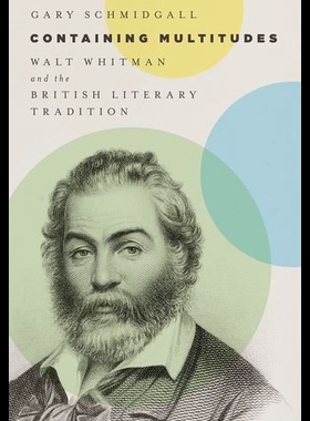 【预售】Containing Multitudes: Walt Whitman and the Briti
