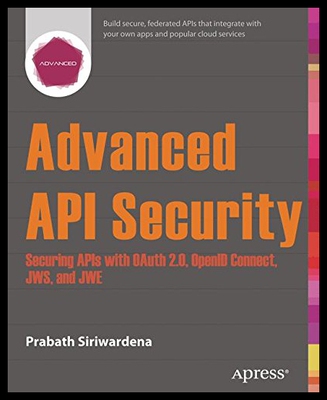 【预售】Advanced API Security: Securing APIs with Oauth 2