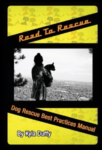 【预售】Road to Rescue: Dog Rescue Best Practices Manual