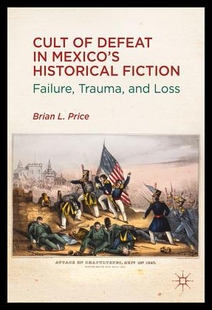 【预售】Cult of Defeat in Mexico's Historica...