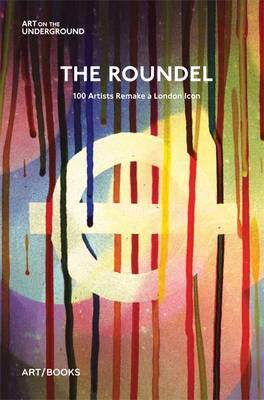 【预售】The Roundel: 100 Artists Remake a London Icon