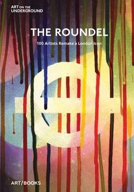 【预售】The Roundel: 100 Artists Remake a London Icon