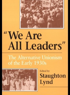 【预售】We Are All Leaders: The Alternative Unionism of t