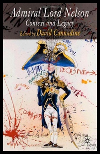 【预售】Admiral Lord Nelson: His Context and Legacy