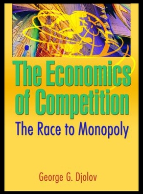 【预售】The Economics of Competition: The Race of Monopol