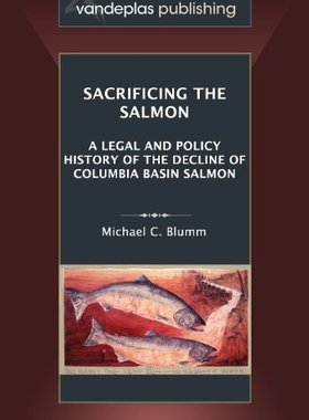 【预售】Sacrificing the Salmon: A Legal and Policy His...