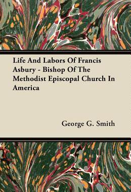 【预售】Life and Labors of Francis Asbury - Bishop of the...