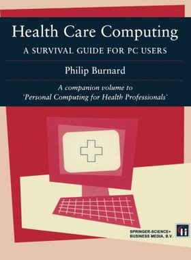 【预订】Health Care Computing: A Survival Gu...