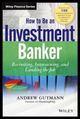 【预售】How to Be an Investment Banker: Recruiting, Inter