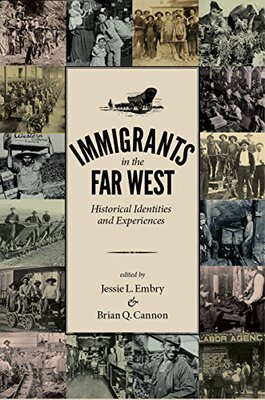 【预售】Immigrants in the Far West: Historical Identit...